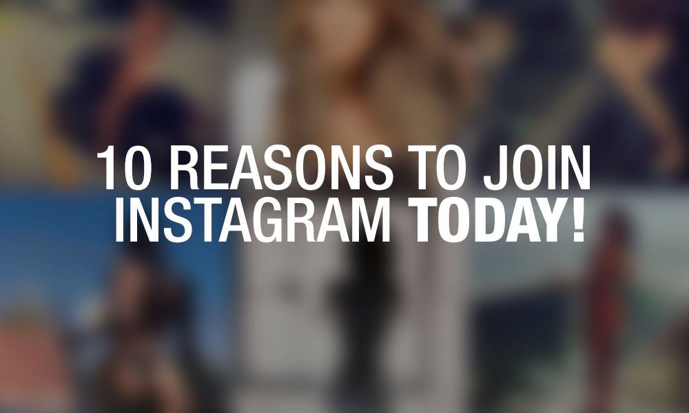 10 Gute Gründe Instagram zu besuchen!